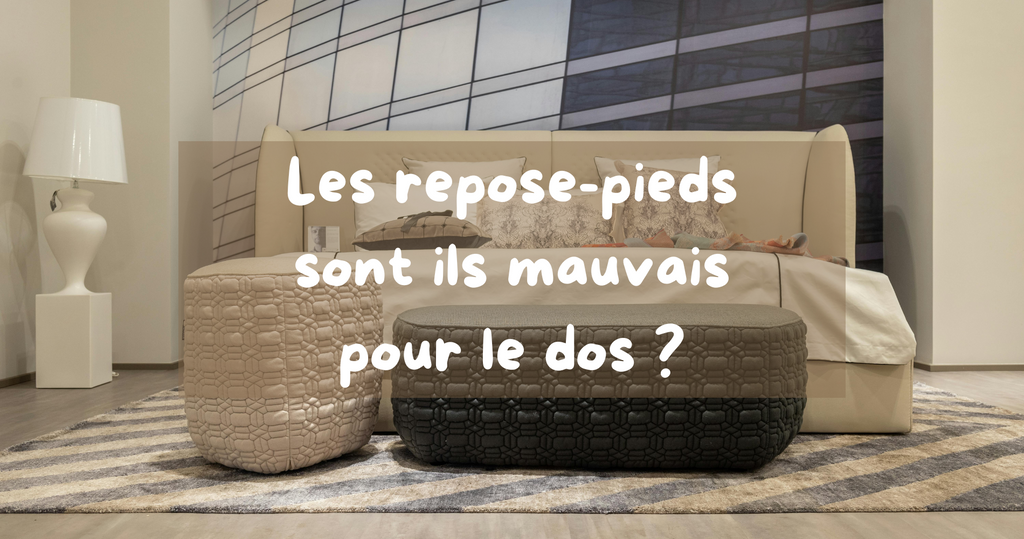 Les repose-pieds sont-ils mauvais pour le dos ?