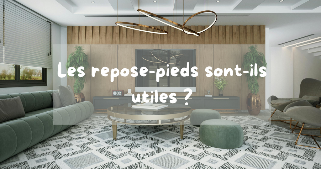 Les repose-pieds sont-ils utiles ?